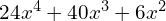 24x^4 + 40x^3 + 6x^2